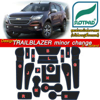 SLOTPAD ยางรองหลุม CHEVROLET TRAILBLAZER minor change ออกแบบเองจากรถเมืองไทยพวงมาลัยขวา ตรงรุ่นรถเมืองไทยโดยเฉพาะ  แผ่นรองหลุม รองช่องวางแก้ว ยางรองแก้ว รองช่องวางของ ที่รองแก้ว ในรถ เชฟโรเล็ต เทลเบลเซอร์