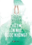 Sách thanh lý Chờ Em Lớn Nhé, Được Không