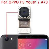 กล้องหลังเดิมสำหรับ OPPO F5 Youth A73มุมมองด้านหลังหลักด้านหลังใหญ่โมดูลกล้องสายเคเบิลงอได้อะไหล่ซ่อมแซมอะไหล่ SXT37121สมาร์ทโฟนเลน