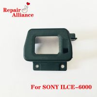 New Original EVF Viewfinder Frame Cover Assy Repair Parts For Sony ILCE-6000 A6000 Camera