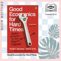 [Querida] หนังสือภาษาอังกฤษ Good Economics for Hard Times: Better Answers to Our Biggest Problems