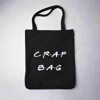 Crap Bag Tumblr Bag Printing Shoulder Canvas Bags New Harajuku Handbags Women Bag Gift Idea Pouch Beach Bag Friends tv show