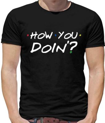 How You Doin Mens Tshirt Tv Show Doing Funny