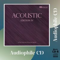 CD AUDIO เพลงอะคูสติกฟังเพลิน บันทึกเสียงดี Acoustic Edition Vol. 4 (CD-R Clone จากแผ่นต้นฉบับ) คุณภาพเสียงเยี่ยม !!