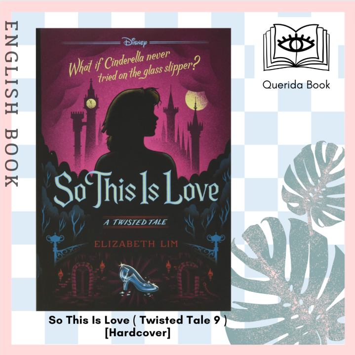 So This is Love A Twisted Tale by Elizabeth Lim - A Twisted Tale -  Cinderella, Disney, Princess Books