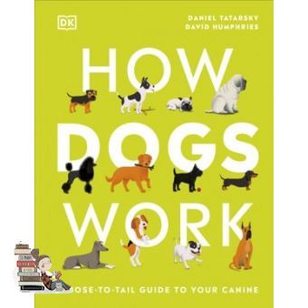 How can I help you? >>> HOW DOGS WORK: A NOSE-TO-TAIL GUIDE TO YOUR CANINE