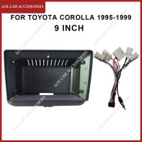 ป้ายหน้าปัด9นิ้วสำหรับ Toyota Corolla 1995-1999วิทยุติดรถยนต์ขวาของ Android สเตอริโอเครื่องเล่น MP5กรอบผ้าคลุมหน้ารถศีรษะ2 Din