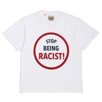 เสื้อยืด พิมพ์ลาย Gallery Dept STOP BEING RACIST TEE dje