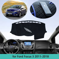 สำหรับ Ford Focus 3 2011 ~ 2018 MK3รถ Dash Mat Dashmat Dashboard Sun Shade Dash Board พรม2012 2013 2014 2015 2016