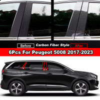 6ชิ้นเสารถคาร์บอนไฟเบอร์ประตูตรงกลางปกหลัง B C สำหรับ Peugeot 5008 2017-2023เปียโนมันวาวสีดำวัสดุ PC หน้าต่างคอลัมน์กลางกระจก