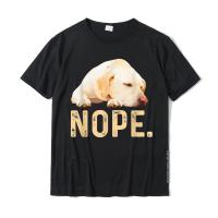 Nope Lazy Labrador Retriever Dog Lover Gift T-Shirt Tees On Sale Comfortable Cotton Mens Tshirts Fashionable