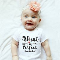 My Aunt Says Im Perfect Just Like Here Baby Bodysuits Funny Cotton Baby Boys Girls Rompers Summer Baby Outfits Clothes