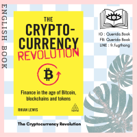 [Querida] หนังสือภาษาอังกฤษ The Cryptocurrency Revolution : Finance in the Age of Bitcoin, Blockchains and Tokens by Rhian Lewis