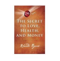The Secret to Love, Health, and Money : A Masterclass [New Release - English Edition]