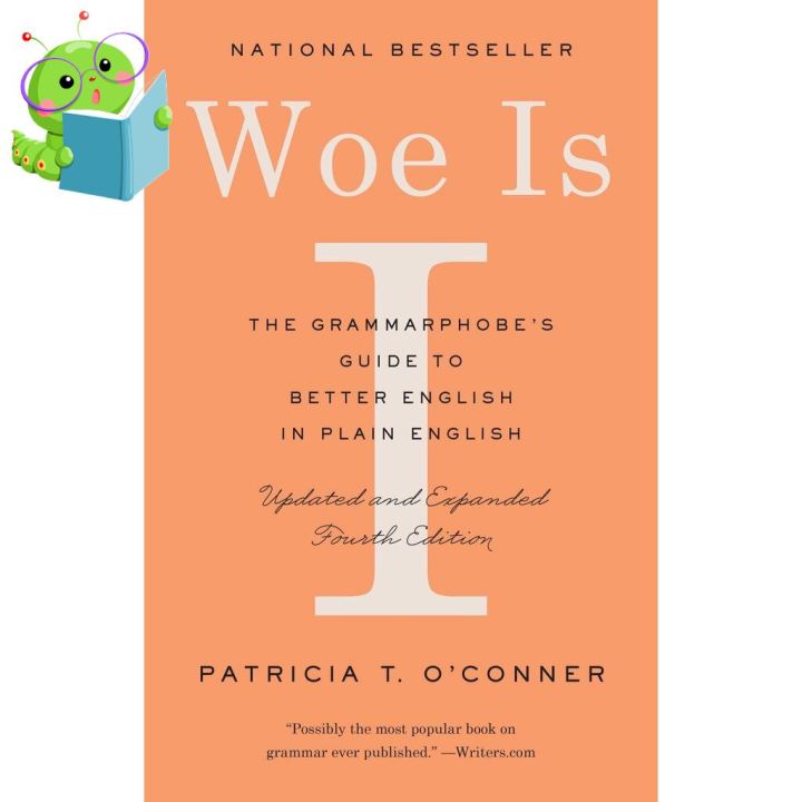 Those who dont believe in magic will never find it. ! Woe Is I : The Grammarphobes Guide to Better English in Plain English (4th)