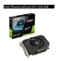 VGA  ASUS Phoenix GeForce GTX 1630 4GB GDDR6 64-bit (รับประกัน3ปี)