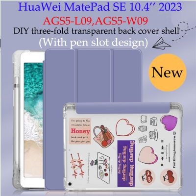 Casing Tablet พร้อมช่องดินสอสำหรับ HuaWei MatePad SE 10.4 มีสไตล์ฝาหลังโปร่งใส DIY พับสามตอนสำหรับ HuaWei MatePad 10.4 SE 2022 AGS5-L09 AGS5-W09