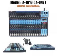 มิกเซอร์ mixer เครื่องเสียง เครื่องผสมสัญญาณเสียง 16 channel รุ่น A-ONE A-1616 DSP 99