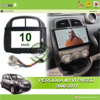 เคสเครื่องเล่น Android 10 "Perodua Myvi Passo 2006-2011 (พร้อมซ็อกเก็ตโตโยต้า2H)