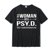 Funny PsyD Gifts Women Doctorate Psychology New Psychologist T-Shirt Gift Tshirts Tops &amp; Tees Cotton Men Family