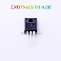 5Pcs Original LND7N65D TO-220F 7N65D 7N65 TO220F 7A/650V N-Channel MOSFET ทรานซิสเตอร์ใหม่แบบดั้งเดิม