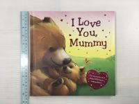 I Love You, Mummy by Melanie Joyce Hardback book หนังสือนิทานปกแข็งภาษาอังกฤษสำหรับเด็ก (มือสอง)