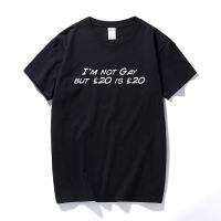 ข้อเสนอพิเศษ Im Not Gay But 20 is 20 T-Shirt Funny t shirts offensive joke retro rude sex Fashion Streetwear Tee Shirt Homme 8PYVS-5XL