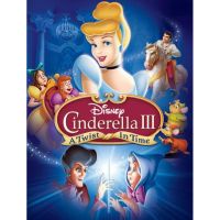 ซินเดอเรลล่า ภาค 3 เวทมนตร์เปลี่ยนอดีต CINDERELLA III: A TWIST IN TIME : 2007 #หนังการ์ตูน #ดิสนีย์