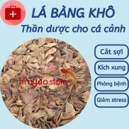 Lá bàng khô cắt sợi - Giúp cá khỏe mạnh vượt bão Hingaostore.