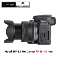 ฮูด ใส่ Canon  RF 18-45mm EOS R10 R50 (EW-53) 49mm