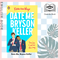 [Querida] หนังสือภาษาอังกฤษ Date Me, Bryson Keller by Kevin van Whye