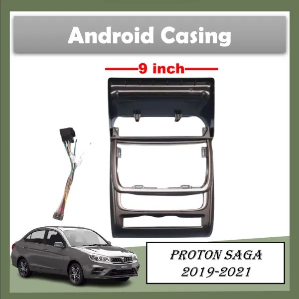 Android Player Car Casing For Proton Saga 2019-2021 (9 inch) | Lazada