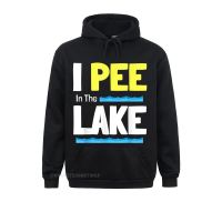 Drinking Lake Party Funny Camping Saying I Pee In The Lake Hoodie Men Hoodies Design Kawaii Streetwear Classic Clothes Size Xxs-4Xl