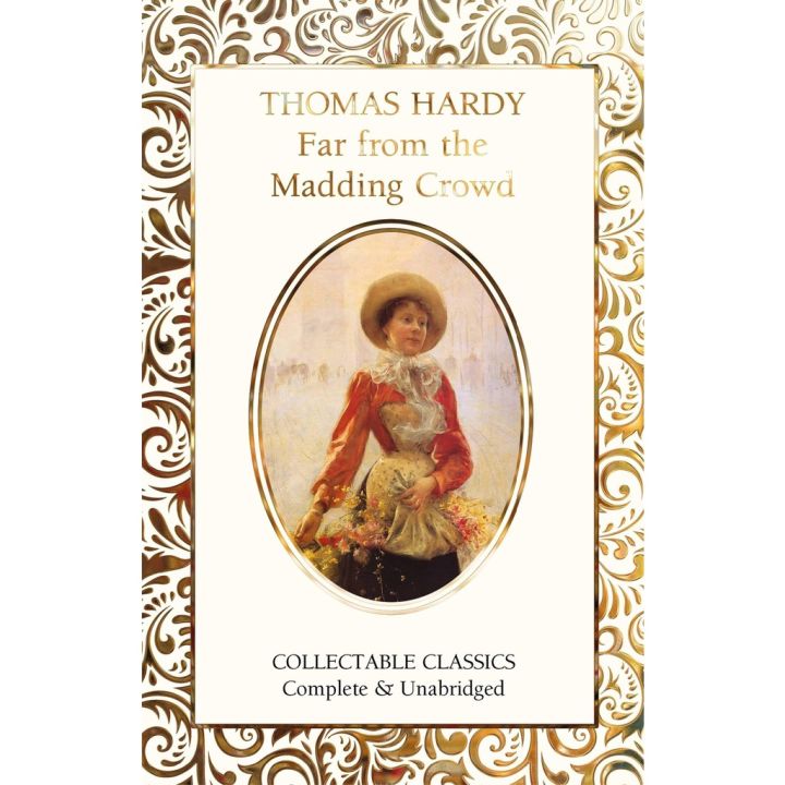 Those who dont believe in magic will never find it. ! Far from the Madding Crowd Hardback Flame Tree Collectable Classics English By (author) Thomas Hardy