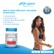 Men vi sinh hỗ trợ tiêu hóa và kiểm soát cân nặng 60 viên Life Space Shape