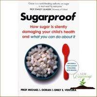 Products for you Sugarproof : How sugar is silently damaging your childs health and what you can do about it ใหม่