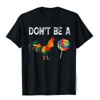 Dont Be A Cock Sucker Shirt Sarcastic Funny Humor Irony T-Shirt Tees Wholesale Printed On Cotton Mens T Shirts Unique XS-4XL-5XL-6XL