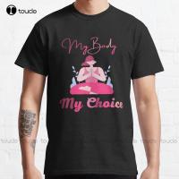 My Body My Choice: I CanT Reverse My Abortion Pro Choice My Body My Choice Abortion Rights Abortion Law T-Shirt Xs-5Xl