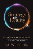 หนังสืออังกฤษ Strategy to Reality: Making the Impossible Possible for Business Architects, Change Makers and Strategy Execution Leaders