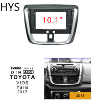 HYS Toyota Vios/yaris 2017รถวิทยุกรอบ Trim แผง Fascia อุปกรณ์เสริมสำหรับ2Din 10.1นิ้ว Android Modification Kit