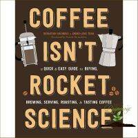 Stay committed to your decisions ! &amp;gt;&amp;gt;&amp;gt; Coffee Isnt Rocket Science : A Quick and Easy Guide to Buying, Brewing, Serving, Roasting, and Tasting Coffee