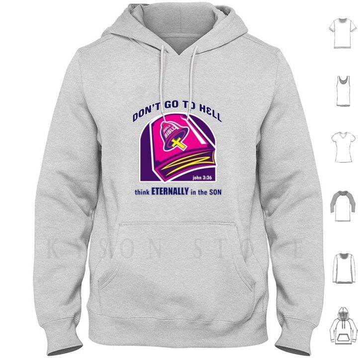 Don 39;t Go To Hell Hoodie Long Sleeve Taco Bell Jesus Christ Bible ...