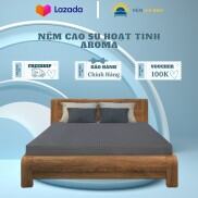 Nệm Cao Su Hoạt Tính Aroma - Êm Đàn Hồi Nâng Đỡ Cột Sống