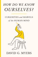 หนังสืออังกฤษใหม่ How Do We Know Ourselves? : Curiosities and Marvels of the Human Mind [Hardcover]