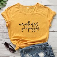 Nevertheless She Persisted T-Shirt Casual Women Feminist Tshirt Summer Female Equal Rights Slogan Top Tee Shirt Premium Fabric