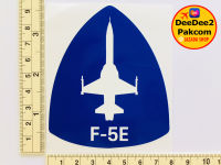 สติ๊กเกอร์ กองทัพอากาศ สีน้ำเงิน F-5E STICKER สีทนทาน เพื่อ ใช้ สะสม ของฝาก งานสวย / DeeDee2Pakcom