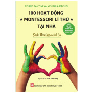 Sách Montessori Bỏ Túi - 100 Hoạt Động Montessori Lí Thú Tại Nhà