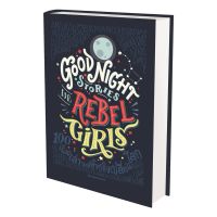 (Thai version) Good Night Stories for Rebel Girls : 100 เรื่องเล่าของผู้หญิงเปลี่ยนโลก