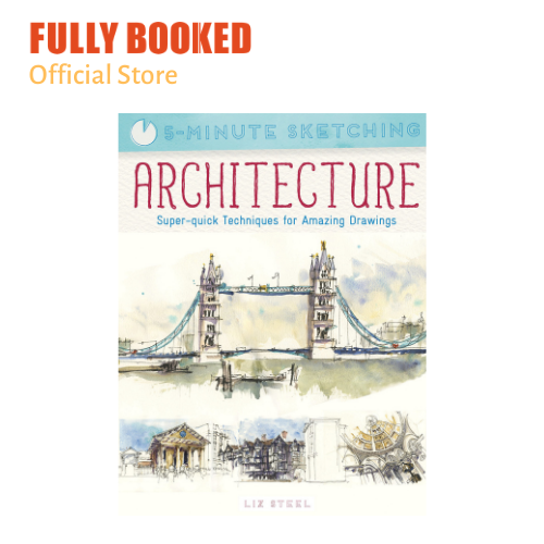 5-Minute Sketching: Architecture: Super-Quick Techniques For Amazing ...