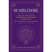 [หนังสือ] Dumbledore: The Life and Lies of Hogwartss Renowned Headmaster Harry Potter แฮร์รี่ พอตเตอร์ English book